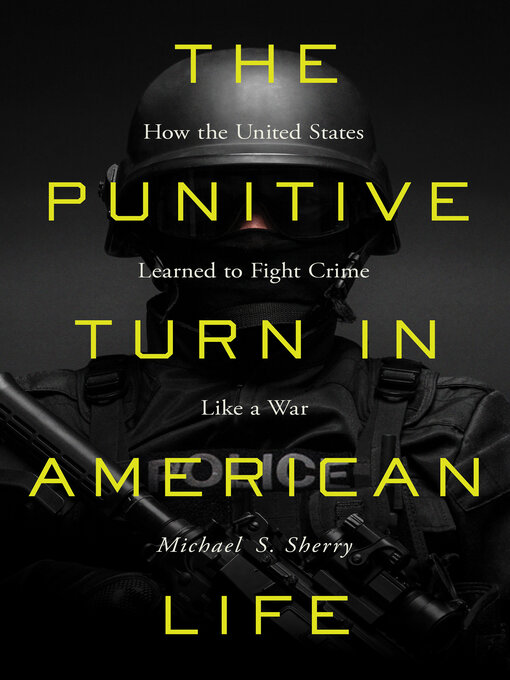 Title details for The Punitive Turn in American Life by Michael S. Sherry - Available